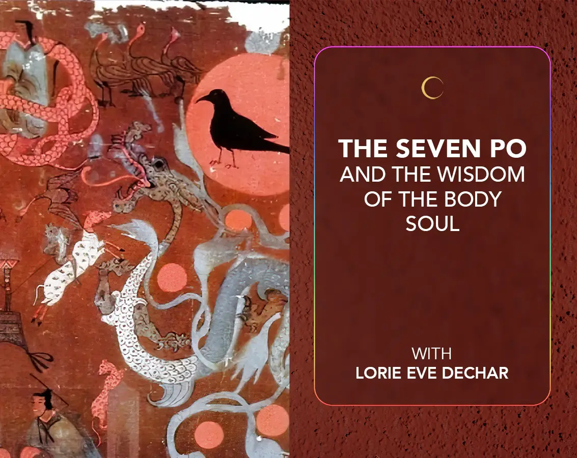 The Seven Po and the Wisdom of the Body Soul