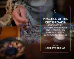 Practice at the Crossroads_ Acupuncture, Alchemy, Spirituality, and Healing - An Introduction to Alchemical Healing_ copy
